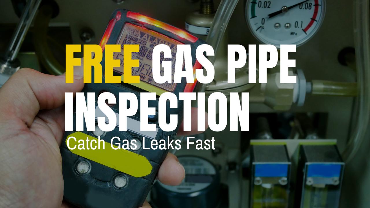 Free Gas Pipe Inspection: Catch Gas Leaks Fast